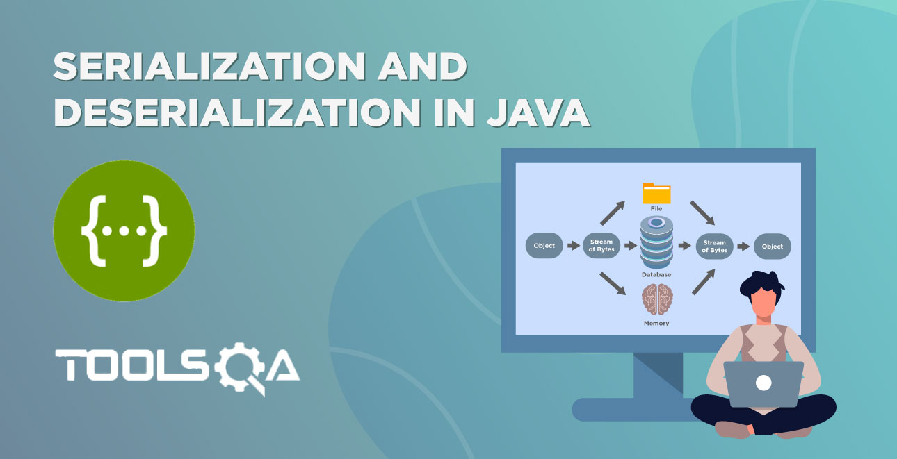 Serialization and Deserialization in Java